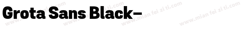 Grota Sans Black字体转换